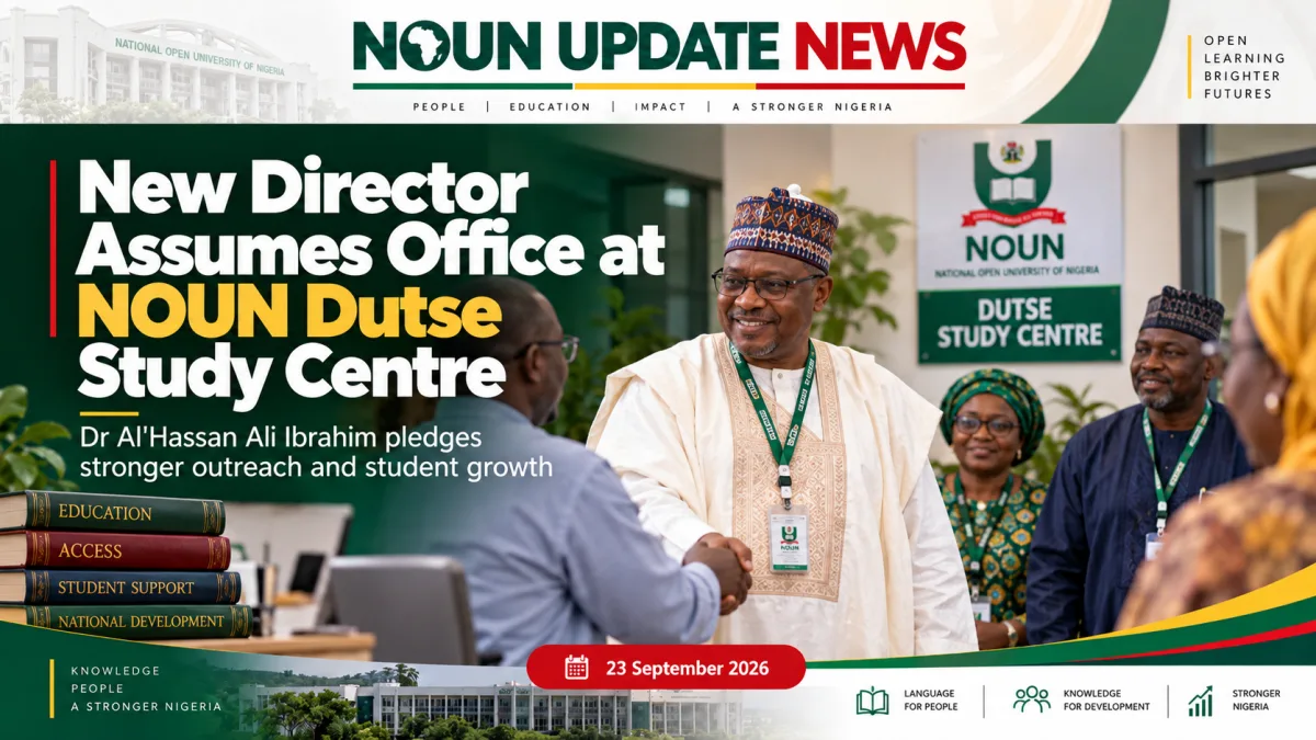 New Director Assumes Office At Noun Dutse Study Centre, Promises Stronger Student Outreach